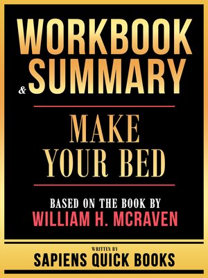 cover image of Workbook & Summary--Make Your Bed--Based On the Book by William H. Mcraven